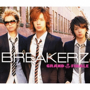 BREAKERZ / ブレイカーズ / GRAND FINALE