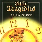 LITTLE TRAGEDIES / リトル・トラジディーズ / THE SUN OF SPIRIT / SUN OF SPIRIT