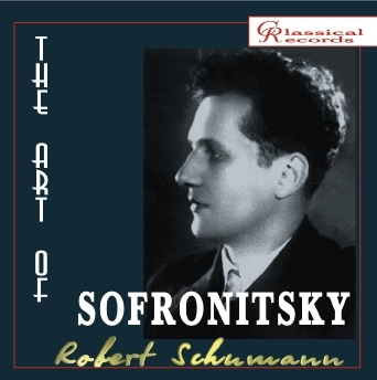 VLADIMIR SOFRONITSKY / ヴラディーミル・ソフロニツキー / SCHUMANN:CARNAVAL/KREISLERIANA