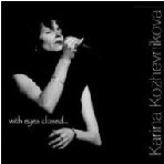 KARINA KOZHEVNIKOVA / WITH EYES CLOSED...