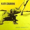 ALIEN COWBOYS / ZERO GRAVITY
