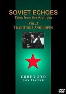 SOVIET ECHOES / ソヴィエト・エコーズ / VOL.3 TRADITIONS AND HOPES
