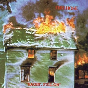 FIREHOSE / ファイアホース / "レイジン,フル・オン"