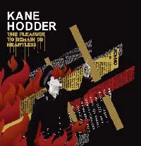 KANE HODDER / ザ・プレジャー・トゥ・リメイン