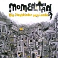 MOMENTAN / モメンタン / DIE STADTKINDER VOM LANDEI
