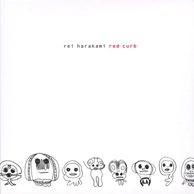 rei harakami / レイ・ハラカミ / RED CURB / レッド・カーブ