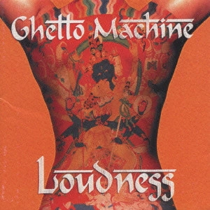 LOUDNESS / ラウドネス / GHETTO MACHINE