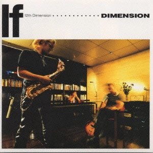 DIMENSION / ディメンション / If 12th Dimension