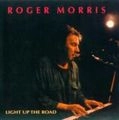 ROGER MORRIS / ロジャー・モリス / ライト・アップ・ザ・ロード