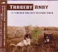 TRAGEDY ANDY / トラジディアンディ / ＩＴ’ＳＮＥＶＥＲＴＯＯＬＡＴＥ