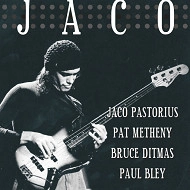 JACO PASTORIUS & PAT METHENY & BRUCE DITMAS & PAUL BLEY / ジャコ・パストリアス&パット・メセニー&ブルース・ディトマス&ポール・ブレイ / ジャコ