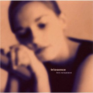 TRIOSENCE / トリオセンス / ファースト・エンチャントメント