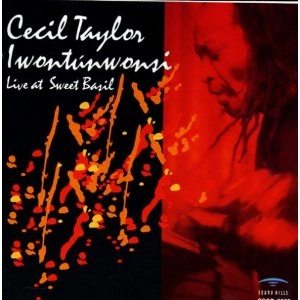 CECIL TAYLOR / セシル・テイラー / 真の美とは！ / IWONTUNWONSI - LIVE AT SWEET BASIL