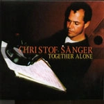CHRISTOF SANGER / クリストフ・ゼンガー / トゥギャザー・アローン