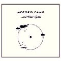 MOTORO FAAM / ．．．ａｎｄ　Ｗａｔｅｒ　Ｃｙｃｌｅｓ