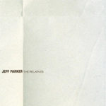 JEFF PARKER / ジェフ・パーカー / リラティヴス