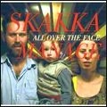 SKAKKAMANAGE / スカッカマネージ / オール・オーバー・ザ・フェイス