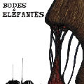 BODES & ELEFANTES / ＢＯＤＥＳ　＆　ＥＬＥＦＡＮＴＥＳ