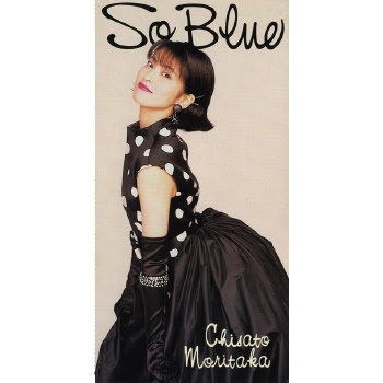 CHISATO MORITAKA / 森高千里 / ソー・ブルー