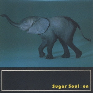 SUGAR SOUL / on