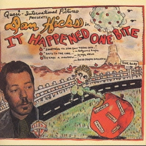 DAN HICKS / ダン・ヒックス / イット・ハプンド・ワン・バイト / It Happened One Bite