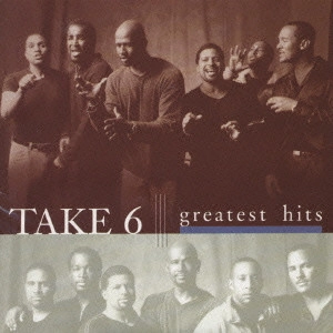 TAKE 6 / テイク・シックス / グレイテスト・ヒッツ / GREATEST HITS