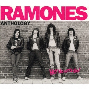 RAMONES / ラモーンズ / ラモーンズ・アンソロジー ~ HEY HO LET’S GO! / RAMONES ANTHOLOGY - HEY HO LET'S GO!