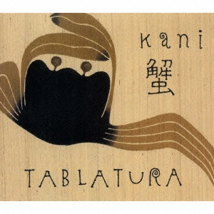 TABULATURA / タブラトゥーラ / 蟹 / KANI