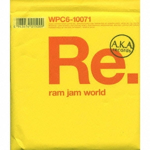 Ram Jam World / ラム・ジャム・ワールド / Re.ram jam world / RE.RAM JAM WORLD