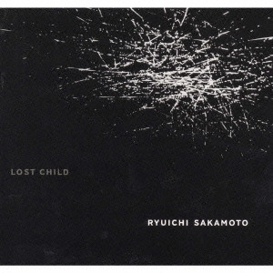 RYUICHI SAKAMOTO / 坂本龍一 / LOST CHILD
