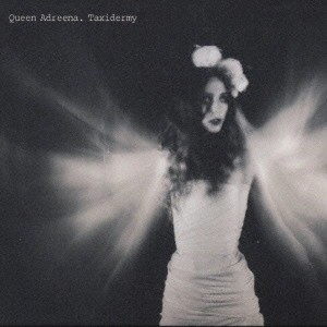 QUEENADREENA / クイーンアドリーナ / タクシダーミー / TAXIDERMY
