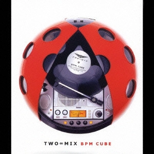 TWO-MIX / BPM CUBE