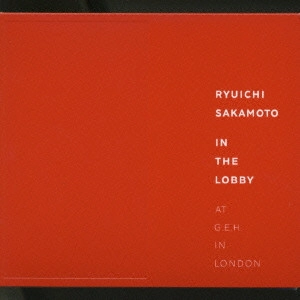 RYUICHI SAKAMOTO / 坂本龍一 / IN THE LOBBY AT G.E.H. IN LONDON