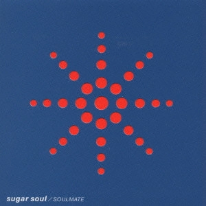 SUGAR SOUL / SOULMATE
