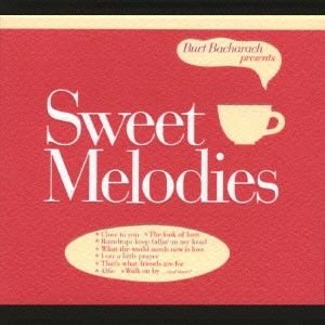 V.A. (BURT BACHARACH) / バート・バカラック・プレゼンツ・スウィート・メロディーズ / BURT BACHARACH PRESENTS SWEET MELODIES