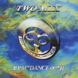TWO-MIX / BPM gDANCE    h2 / "BPM ""DANCE INFINITY"" 2"