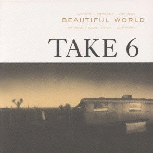 TAKE 6 / テイク・シックス / ビューティフル・ワールド / BEAUTIFUL WORLD