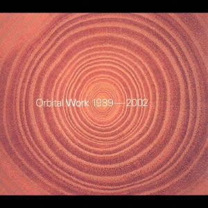 ORBITAL / オービタル / WORK 1989-2002 / グレイテスト・ヒッツ(ワーク 1989-2002)