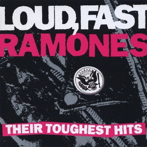 RAMONES / ラモーンズ / "LOUD, FAST RAMONES: THEIR TOUGHEST HITS"