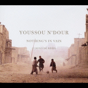 YOUSSOU N'DOUR / ユッスー・ンドゥール / ナッシングス・イン・ヴェイン