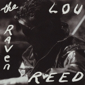 LOU REED / ルー・リード / ザ・レイヴン / THE RAVEN
