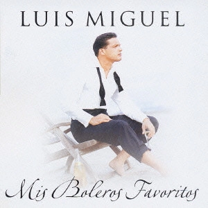 LUIS MIGUEL / ルイス・ミゲル / ベスト・ボレロ・コレクション / MIS BOLEROS FAVORITOS