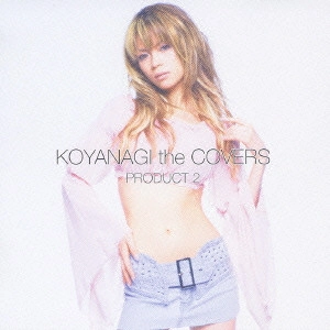 YUKI KOYANAGI / 小柳ゆき / KOYANAGI the COVERS