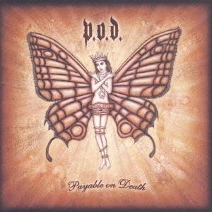 P.O.D. / ペイアブル・オン・デス / PAYABLE ON DEATH