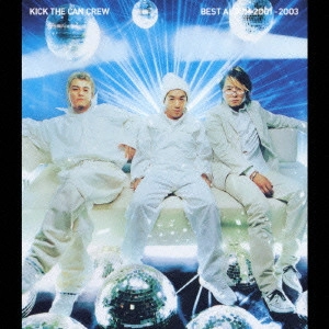KICK THE CAN CREW / BEST ALBUM 2001-2003