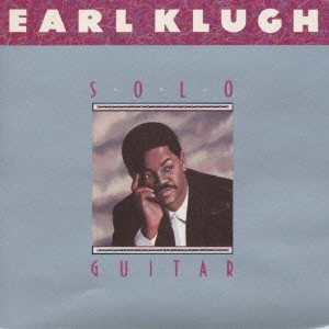 EARL KLUGH / アール・クルー / Solo Guitar / ソロ ギター