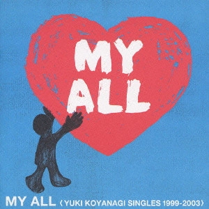 YUKI KOYANAGI / 小柳ゆき / MY ALL<Yuki Koy