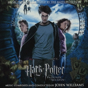 JOHN WILLIAMS / ジョン・ウィリアムズ / 『ハリー・ポッターとアズカバンの囚人』 オリジナル・サウンドトラック
