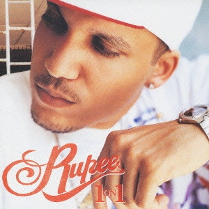 RUPEE / ルピー / ワン・オン・ワン