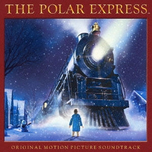 ALAN SILVESTRI / アラン・シルヴェストリ / ポーラー・エクスプレス